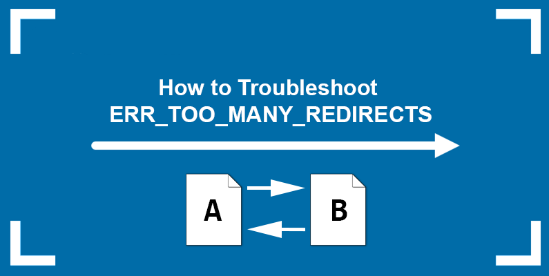 نحوه عیب یابی خطای ERR_TOO_MANY_REDIRECTS.